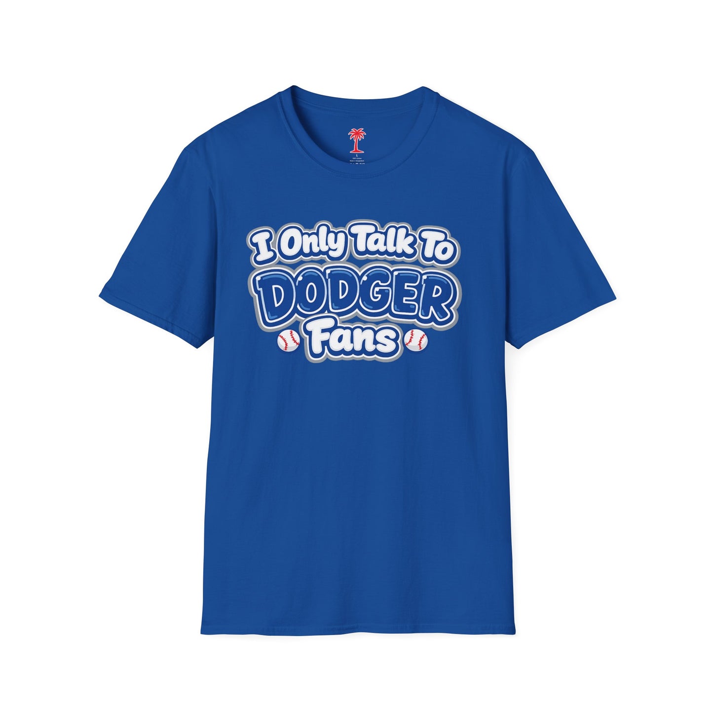 Only Dodger Fans Unisex T
