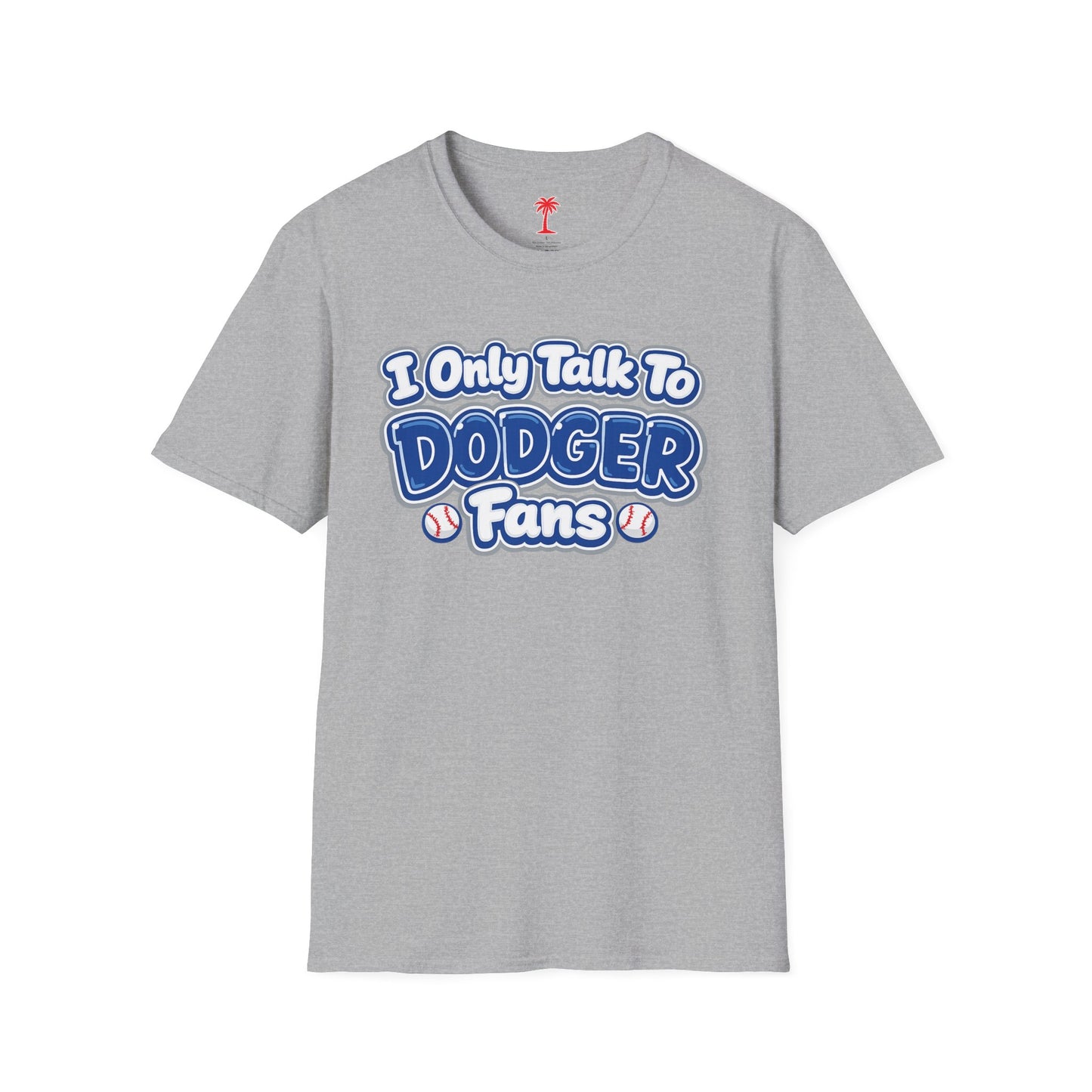 Only Dodger Fans Unisex T
