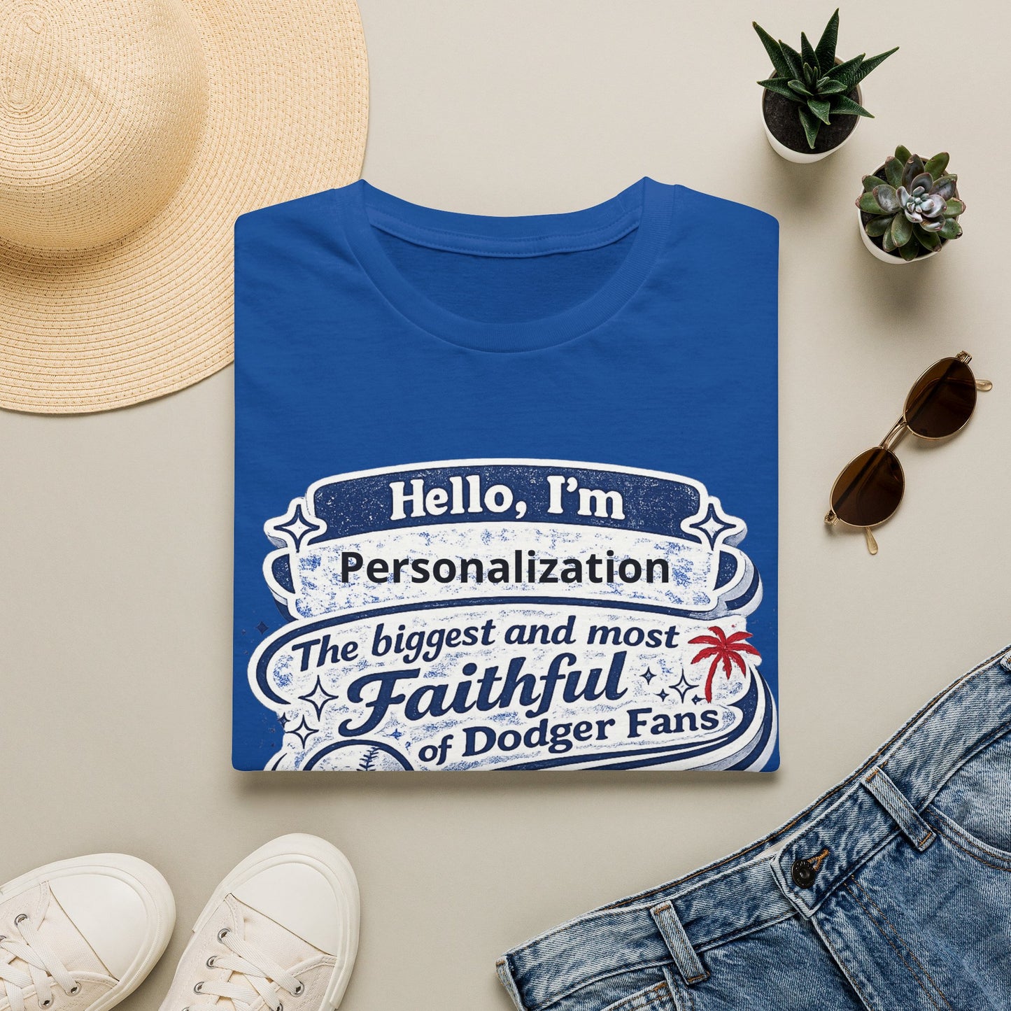 Customizable Hello I'm the Biggest and Most Faithful of Dodger Fans T-Shirt