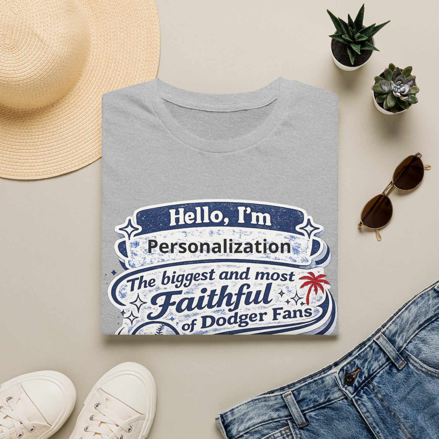 Customizable Hello I'm the Biggest and Most Faithful of Dodger Fans T-Shirt